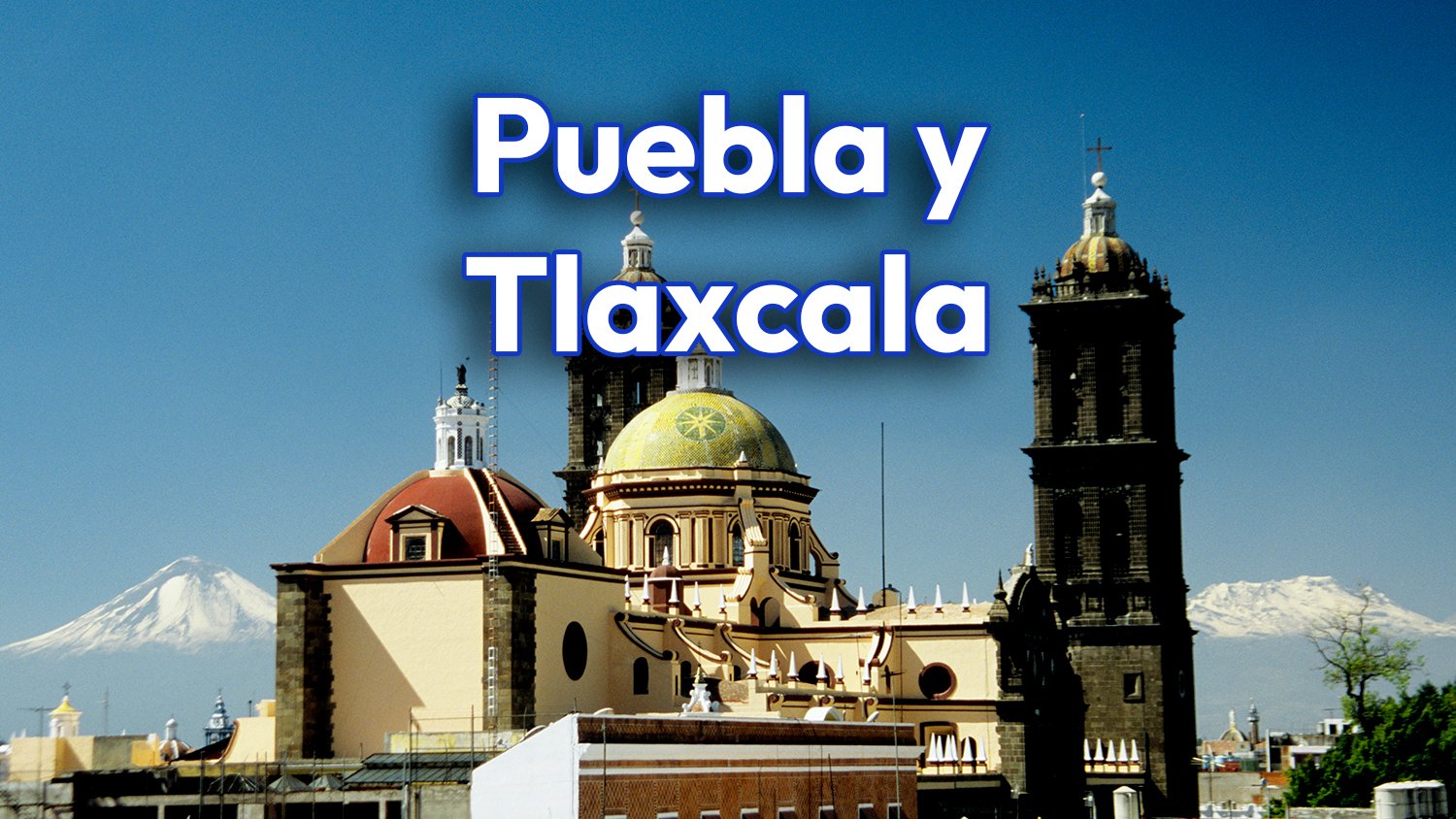 Puebla y Tlaxcala
